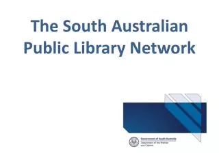 The S outh Australian Public Library Network