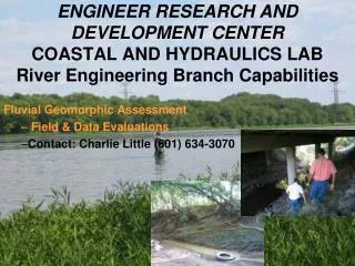 Fluvial Geomorphic Assessment Field &amp; Data Evaluations Contact: Charlie Little (601) 634-3070