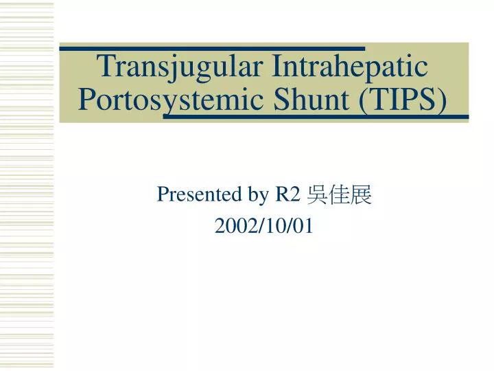 transjugular intrahepatic portosystemic shunt tips