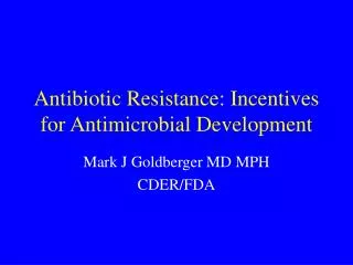 Antibiotic Resistance: Incentives for Antimicrobial Development