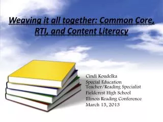 Weaving it all together: Common Core, RTI, and Content Literacy