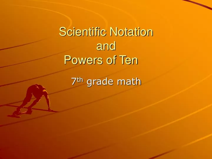 scientific notation and powers of ten