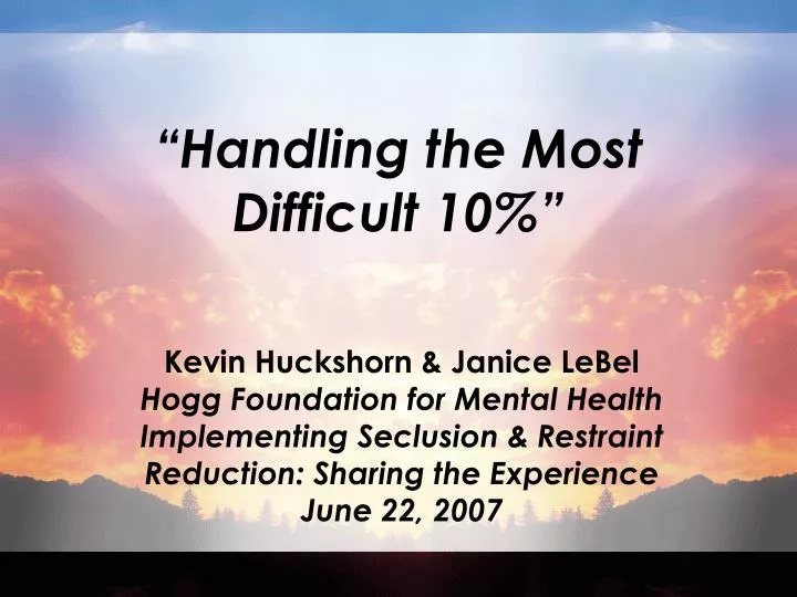 handling the most difficult 10