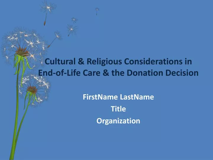 cultural religious considerations in end of life care the donation decision