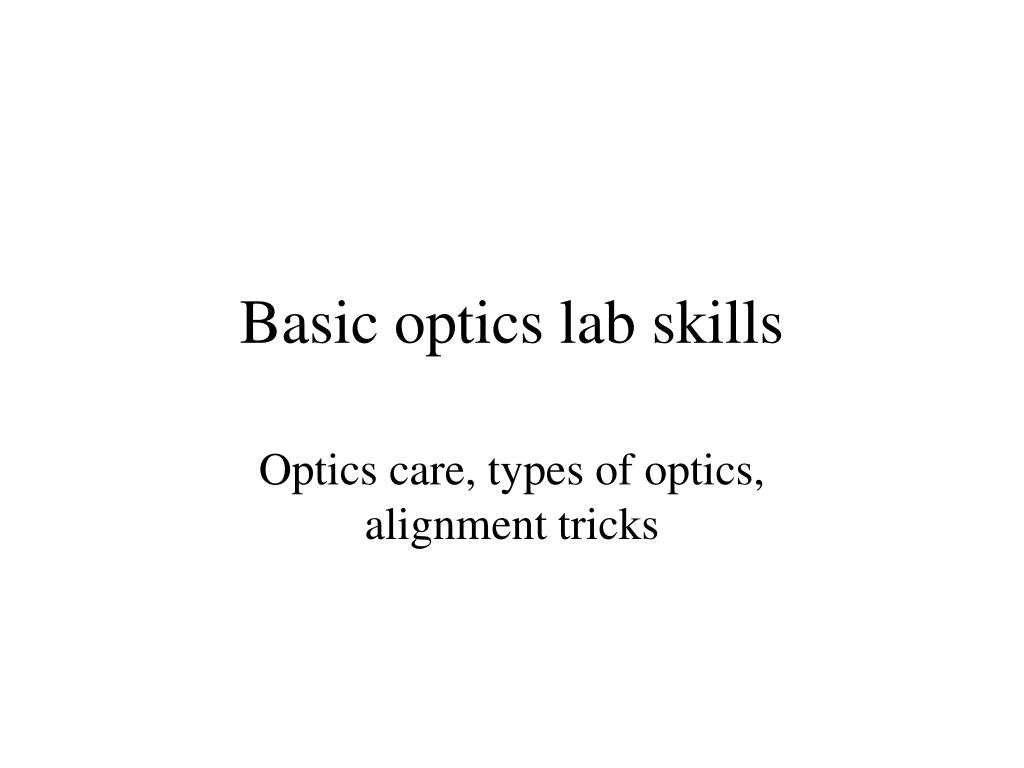 PPT - Basic optics lab skills PowerPoint Presentation, free download ...