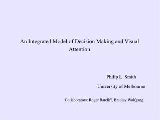 An Integrated Model of Decision Making and Visual Attention