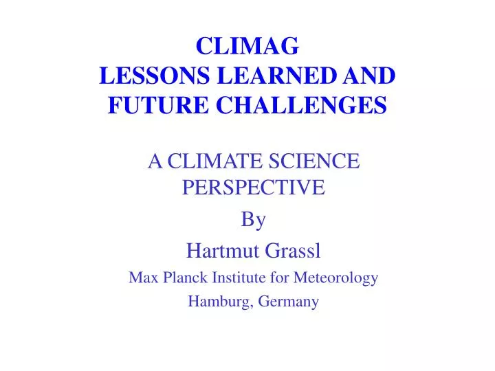 climag lessons learned and future challenges