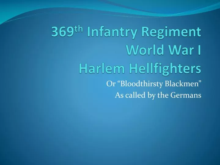 369 th infantry regiment world war i harlem hellfighters