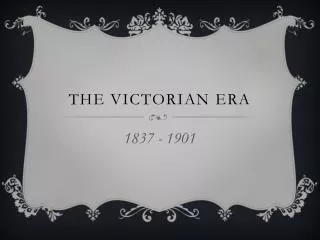 The Victorian Era