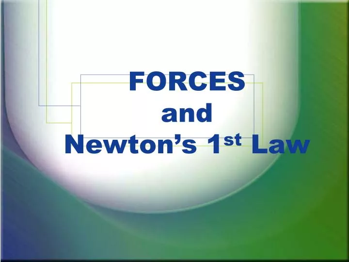 forces and newton s 1 st law