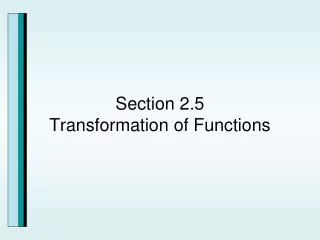 Section 2.5 Transformation of Functions