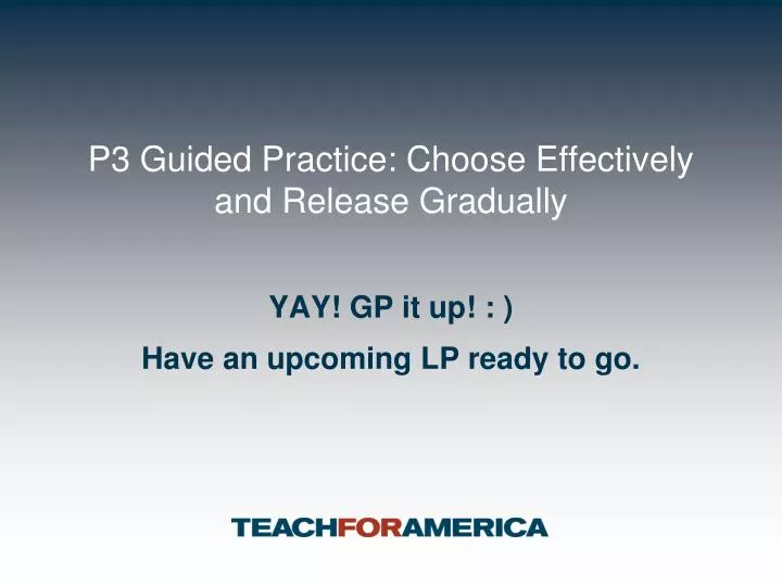 p3 guided practice choose effectively and release gradually