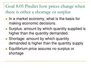 Goal 8.05 Predict how prices change when there is either a shortage or surplus