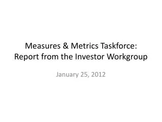 Measures &amp; Metrics Taskforce: Report from the Investor Workgroup