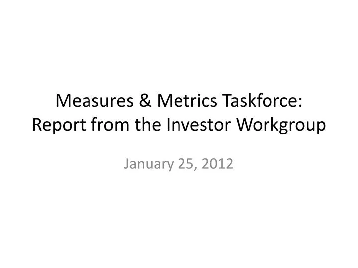 measures metrics taskforce report from the investor workgroup