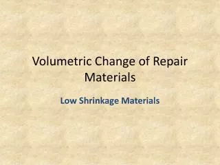 Volumetric Change of Repair Materials