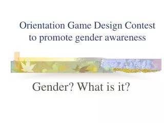 Orientation Game Design Contest to promote gender awareness