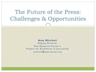 The Future of the Press: Challenges &amp; Opportunities