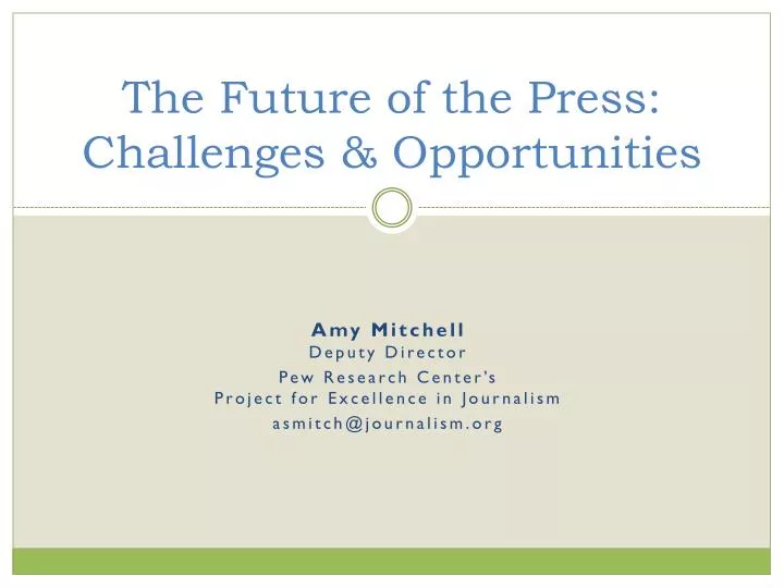 the future of the press challenges opportunities