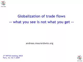 Globalization of trade flows -- what you see is not what you get --