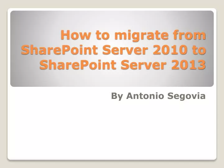 how to migrate from sharepoint server 2010 to sharepoint server 2013