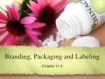 Branding, Packaging and Labeling - slide 1
