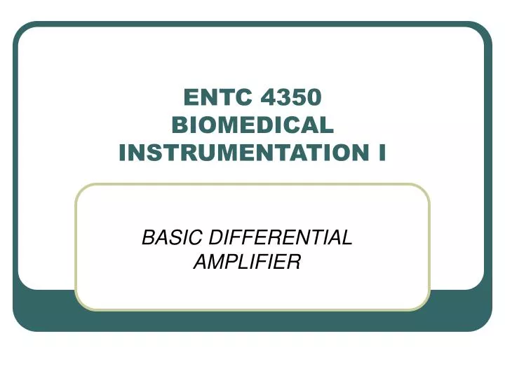 entc 4350 biomedical instrumentation i