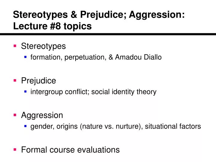 stereotypes prejudice aggression lecture 8 topics