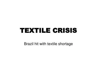 TEXTILE CRISIS