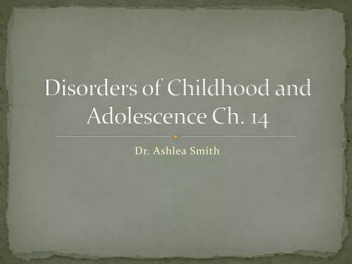 disorders of childhood and adolescence ch 14