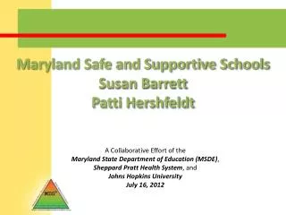 Maryland Safe and Supportive Schools Susan Barrett Patti Hershfeldt