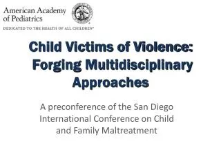 Child Victims of Violence: Forging Multidisciplinary Approaches