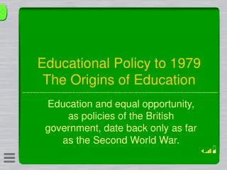 Educational Policy to 1979 The Origins of Education