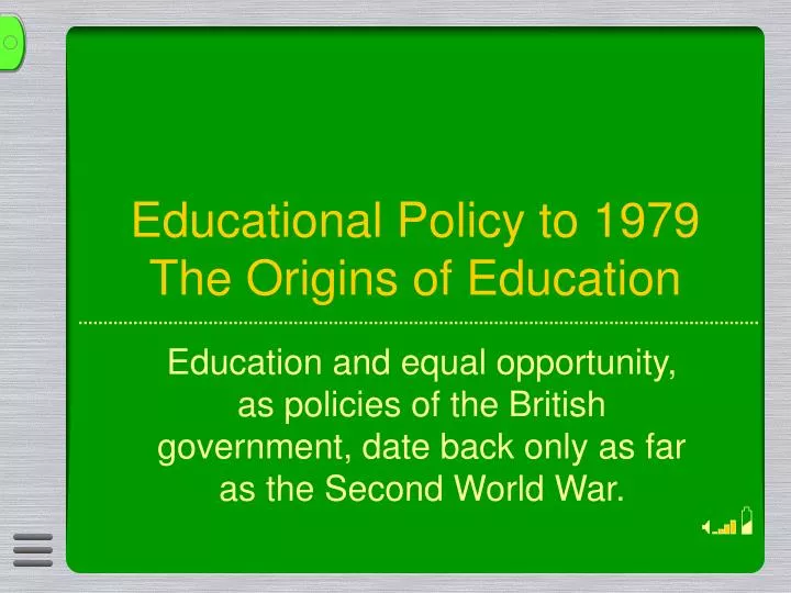 educational policy to 1979 the origins of education
