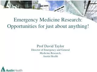 Emergency Medicine Research: Opportunities for just about anything!