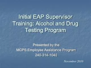 Initial EAP Supervisor Training: Alcohol and Drug Testing Program