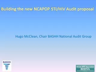 Building the new NCAPOP STI/HIV Audit proposal