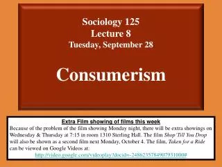 Sociology 125 Lecture 8 Tuesday, September 28 Consumerism