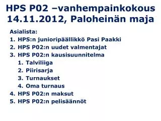 HPS P02 –vanhempainkokous 14.11.2012, Paloheinän maja