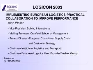 IMPLEMENTING EUROPEAN LOGISTICS-PRACTICAL COLLABORATION TO IMPROVE PERFORMANCE