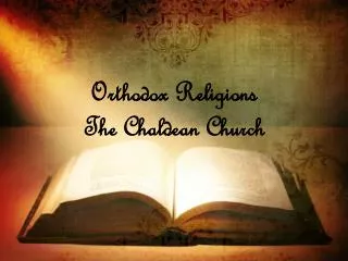 Orthodox Religions The Chaldean Church