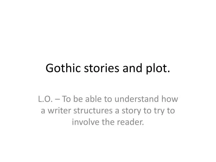 gothic stories and plot