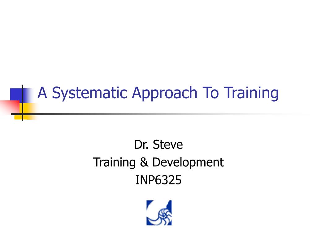 PPT - A Systematic Approach To Training PowerPoint Presentation, free ...