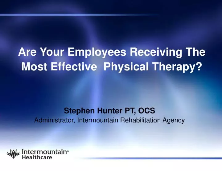 are your employees receiving the most effective physical therapy
