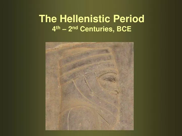 the hellenistic period 4 th 2 nd centuries bce