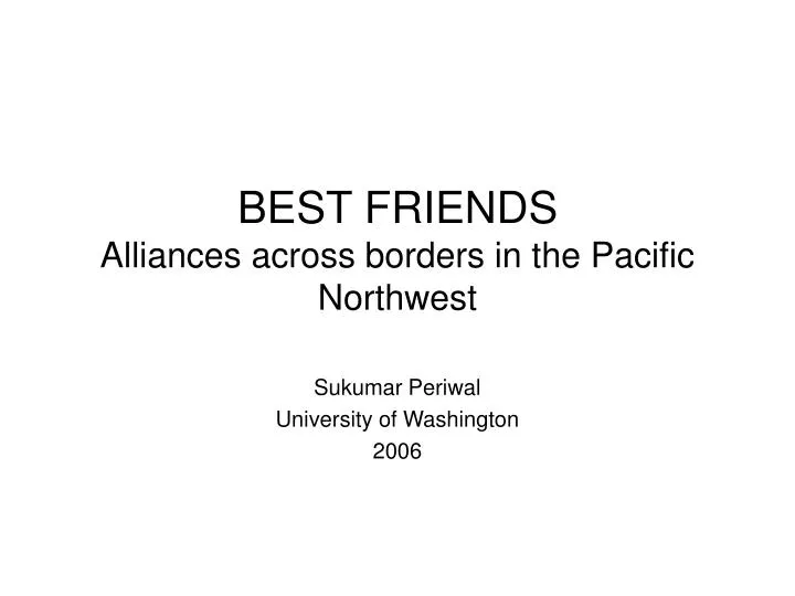 best friends alliances across borders in the pacific northwest