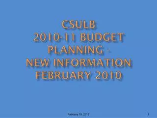 csulb 2010-11 budgeT PLANNING - new information febrUARY 2010