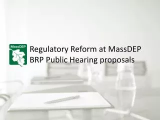 Regulatory Reform at MassDEP BRP Public Hearing proposals