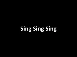 Sing Sing Sing