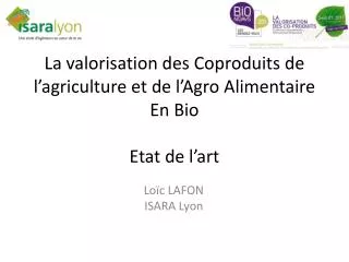 la valorisation des coproduits de l agriculture et de l agro alimentaire en bio etat de l art